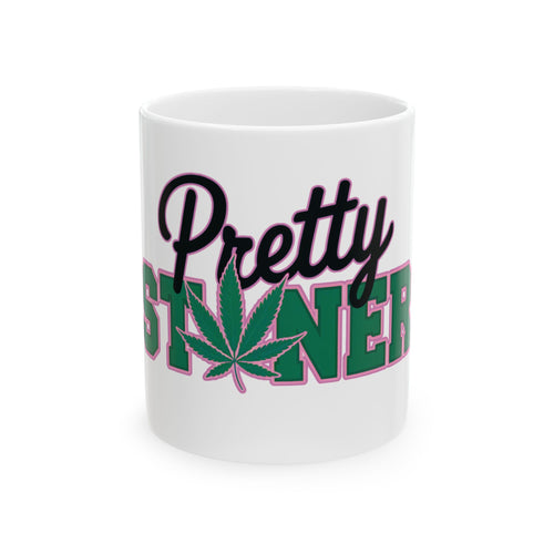 "Pretty Stoner" Mug